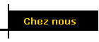 Chez nous